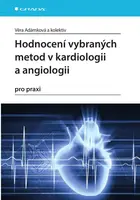 Hodnocení vybraných metod v kardiologii a angiologii pro praxi - Věra Adámková