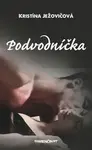 Podvodníčka - Kristína Ježovičová