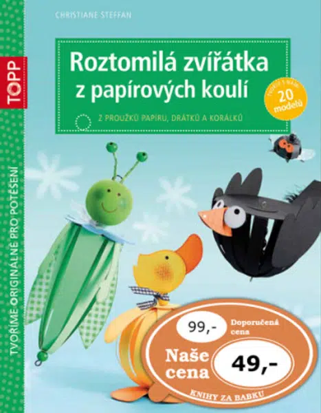 TOPP Roztomilá zvířátka z papírových koulí - Steffan Christiane