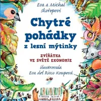 Chytré pohádky z lesní mýtinky - Eva Skořepová, Michal Skořepa, Eva del Risco Koupová - e-kniha