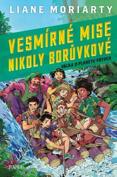 Vesmírné mise Nikoly Borůvkové 3: Válka o planetu Vrtoch - Liane Moriarty - e-kniha