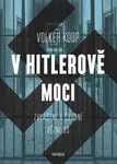 V Hitlerově moci. Zvláštní a "čestní" vězňové nacistického režimu - Volker Koop - e-kniha