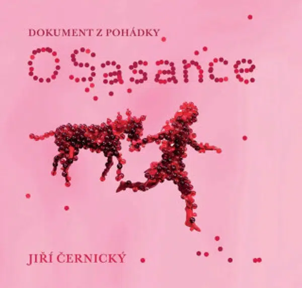 O Sasance - Dokument z pohádky - Jiří Černický