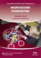 Montessori konkrétně 1 - Kaul Claus-Dieter, Christiane M. Wagnerová