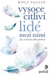 Vysoce citliví lidé mezi námi - Rolf Sellin