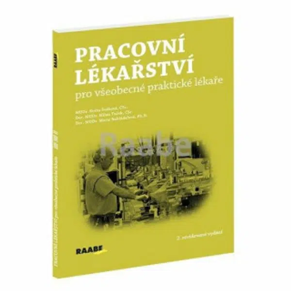 Pracovní lékařství pro všeobecné praktické lékaře - Milan Tuček, Květa Švábová, Marie Nakládalová