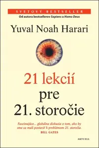 21 lekcií pre 21. storočie - Yuval Noah Harari