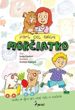 Mami, oci, chceme morčiatko - Lenka Cardová