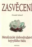 Zasvěcení - Metafyzické dobrodružství nejvyššího řádu - Donald Schnell