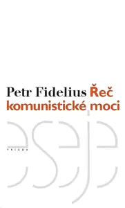 Řeč komunistické moci - Petr Fidelius