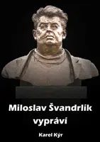 Miloslav Švandrlík vypráví - Karel Kýr - e-kniha
