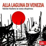 Václav Kučera se svou skupinou – Alla laguna di Venezia