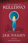 The Story of Kullervo - J. R. R. Tolkien