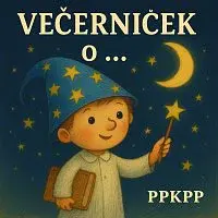 ppkpp – Večerníček o ...
