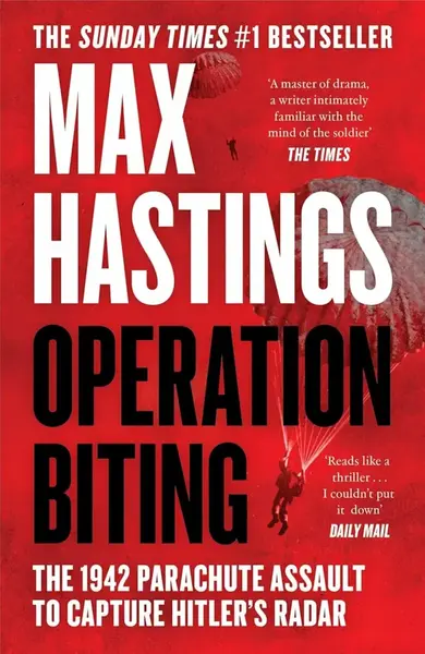 Operation Biting - Max Hastings