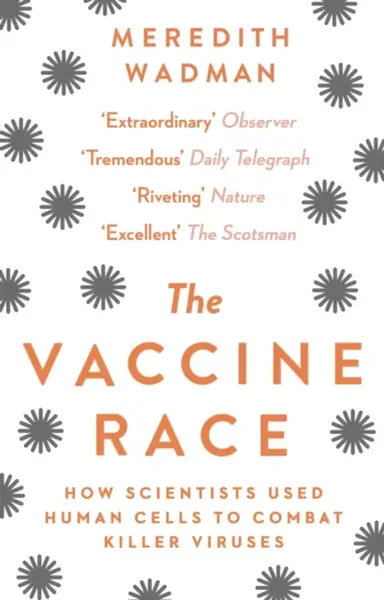 The Vaccine Race - Meredith Wadman