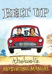 Belt Up: Thelwell's Motoring Manual - Thelwell Norman
