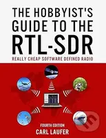 The Hobbyist's Guide to the RTL-SDR (Really Cheap Software Defined Radio) - kniha z kategorie Počítače a internet