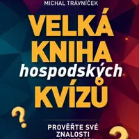 Velká kniha hospodských kvízů - Prověřte své znalosti a bavte se! - Zbyněk Otáhal, Michal Trávníček, Tomáš Kalenský