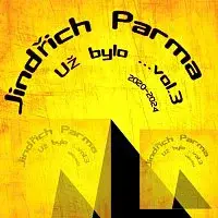 Jindřich Parma – Už bylo... Vol.3 2020-2024