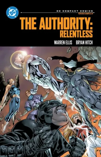 The Authority: Relentless: DC Compact Comics Edition - Ellis Warren, Bryan Hitch