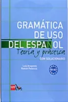 Gramatica de uso del Espanol - Teoria y practica