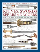 Illustrated World Encyclopedia of Knives, Swords, Spears & Daggers - Withers Harvey  Capwell Tabias