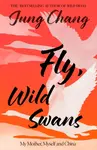 Fly, Wild Swans - Jung Chang