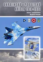 Ukrajinská a Pobaltská křídla 1918-2021 - Alexej I. Kondratěnko, Hryhorij Pavlyuk - kniha z kategorie Historie