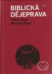 Biblická dějeprava - Miloslav Hájek, Viktor Hájek