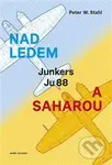 Nad ledem a Saharou - Peter W.  Stahl - kniha z kategorie Beletrie