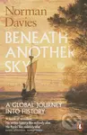 Beneath Another Sky (A Global Journey into History) - kniha z kategorie Historie