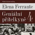Geniální přítelkyně 4 (Příběh ztracené holčičky) - Elena Ferrante - audiokniha z kategorie Společenská beletrie