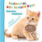 Poslouchej, kdo to může být? - Domácí mazlíčci - kniha z kategorie Pro děti
