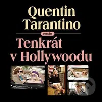 Tenkrát v Hollywoodu - Quentin Tarantino - audiokniha z kategorie Detektivky, thrillery a horory
