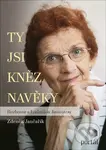 Ty jsi kněz navěky (Rozhovor s Ludmilou Javorovou) - kniha z kategorie Rozhovory