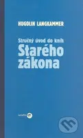 Stručný úvod do kníh Starého zákona - Hugolin Langkammer - kniha z kategorie Knihy o Bibli