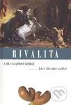 Rivalita - Kurt Theodor Oehler - kniha z kategorie Psychologie