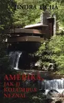 Amerika, jak ji Kolumbus neznal - Jindra Tichá