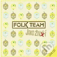 Folk Team: Jako živí - Folk Team