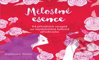 Milostné esence (64 přírodních receptů na neodolatelná bylinná afrodiziaka) - kniha z kategorie Alternativní medicína