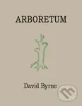 Arboretum - David Byrne - kniha z kategorie Motivace a seberozvoj