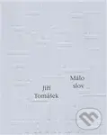 Málo slov - Jiří Tomášek