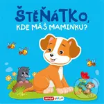 Štěňátko, kde máš maminku? (Pískací kniha)