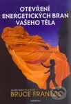 Otevření energetických bran vašeho těla - Bruce Frantzis - kniha z kategorie Individuální sporty