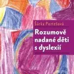 Rozumově nadané děti s dyslexií - Šárka Portešová - kniha z kategorie Speciální pedagogika