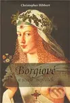 Borgiové a jejich nepřátelé (1431 - 1519) - Christopher Hibbert - kniha z kategorie Historie