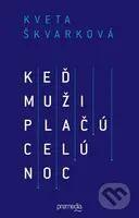 Keď muži plačú celú noc - Kveta Škvarková - kniha z kategorie Společenská beletrie