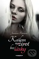 Kašlem na život bez lásky - Jaroslava Kuchtová - kniha z kategorie Společenská beletrie
