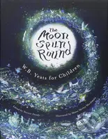 The Moon Spun Round (W.B. Yeats for Children) - Noreen Doody - kniha z kategorie Poezie